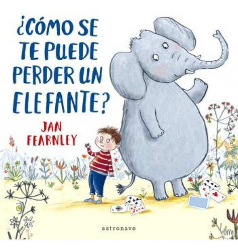 Cómo Se Te Puede Perder Un Elefante?, De Jan Fearnley. Editorial Norma Editorial, Tapa Blanda En Español