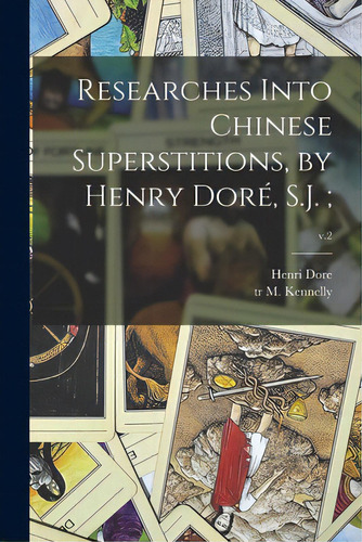 Researches Into Chinese Superstitions, By Henry Dorãâ©, S.j.;; V.2, De Dore, Henri. Editorial Hassell Street Pr, Tapa Blanda En Inglés