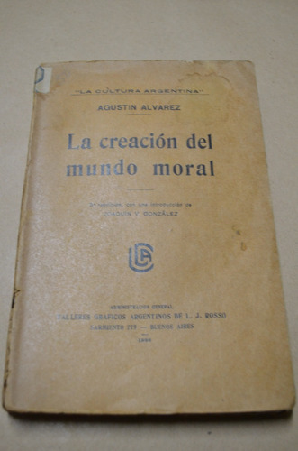 La Creación Del Mundo Moral. Agustín Álvarez. 