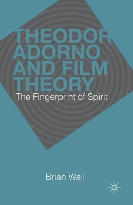 Libro Theodor Adorno And Film Theory : The Fingerprint Of...