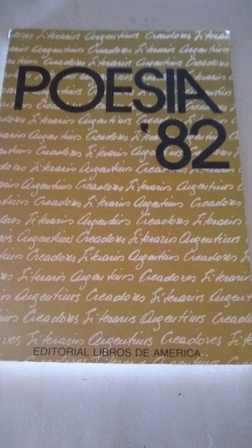 Libro Poesía 82 Creadores Literarios Argentinos (c178)