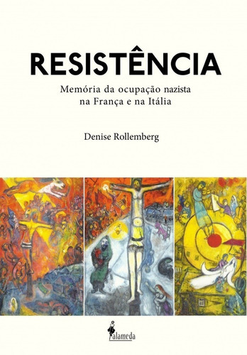 Livro Resistência: Memória Da Ocupação Nazista Na França E Na Itália, De Denise Rollemberg. Editora Alameda Em Português