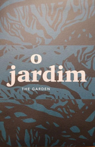 O Jardim  -  The Garden, De Cavalcanti, Lauro. Editora Instituto Casa Roberto Marinho, Capa Mole Em Português