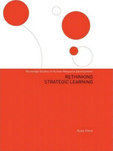 Rethinking Strategic Learning, De Professor Russ Vince. Editorial Taylor Francis Ltd, Tapa Blanda En Inglés