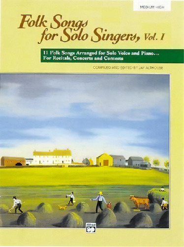 Folk Songs For Solo Singers : Medium High, De Jay Althouse. Editorial Alfred Publishing Co Inc.,u.s., Tapa Blanda En Inglés