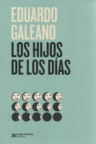 Hijos De Los Dias, Los / Galeano, Eduardo