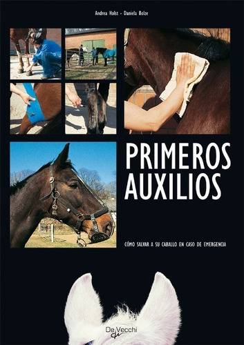 Primeros Auxilios - Como Salvar A Su Caballo, Holst, Vecchi