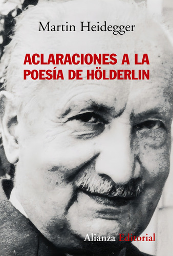 Aclaraciones A La Poesía De Hölderlin, De Heidegger, Martin. N/a, Vol. Volumen Unico. Editorial Alianza Española, Tapa Blanda, Edición 2 En Español, 2009