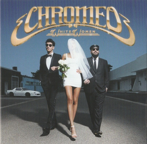 Chromeo Cd: White Women ( Argentina - Cerrado )