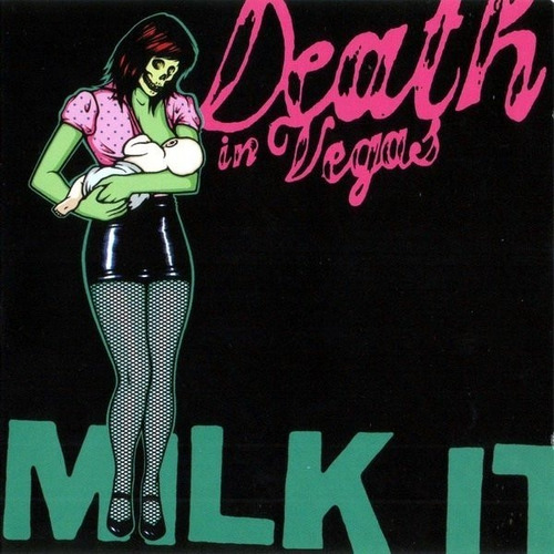 Death In Vegas - Milk It - The Best Of Death In Vegas - Cd