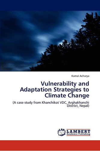 Vulnerability And Adaptation Strategies To Climate Change: (