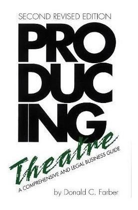 Producing Theatre - Donald C. Farber&,,