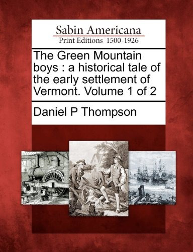 The Green Mountain Boys A Historical Tale Of The Early Settl