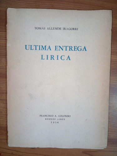 Libro Última Entrega Lírica Tomás Allende Iragorri