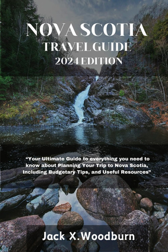 Libro: Nova Scotia Travel Guide 2024 Edition: Your Ultimate