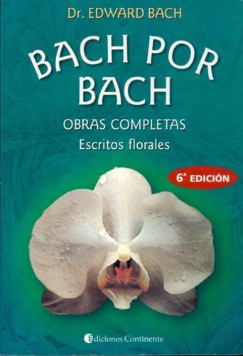 Imagen 1 de 1 de Bach Por Bach - Obras Completas . Escritos Florales - Bach