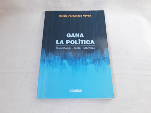 Gana La Politica Comunicacion Poder Soberania S Fernandez  