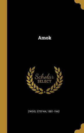 Libro Amok - Stefan Zweig