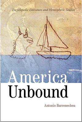 Libro America Unbound: Encyclopedic Literature And Hemisp...