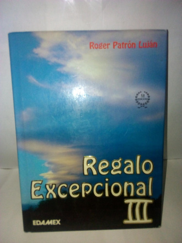 Regalo Excepcional 3, Roger Patron Lujan