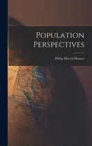 Comprar Population Perspectives, De Hauser, Philip Morris 1909-. Editorial Hassell Street Pr, Tapa Dura En Inglés