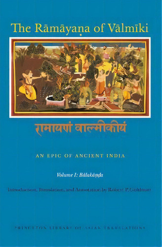 The Ramayana Of Valmiki: An Epic Of Ancient India, Volume I : Balakanda, De Robert P. Goldman. Editorial Princeton University Press, Tapa Blanda En Inglés