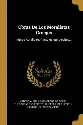 Libro Obras De Los Moralistas Griegos : Marco Aurelio-teo...