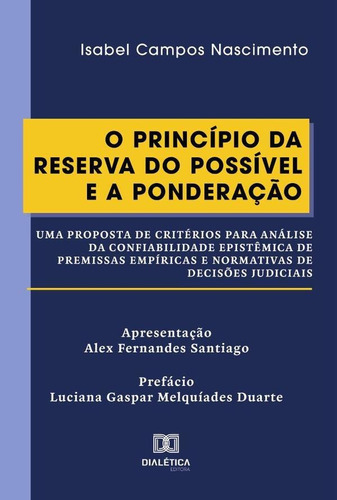 O Princípio Da Reserva Do Possível E A Ponderação, De Isabel Campos Nascimento. Editorial Dialética, Tapa Blanda En Portugués, 2022