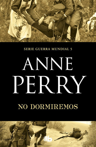No Dormiremos (primera Guerra Mundial 5) - Perry, Anne