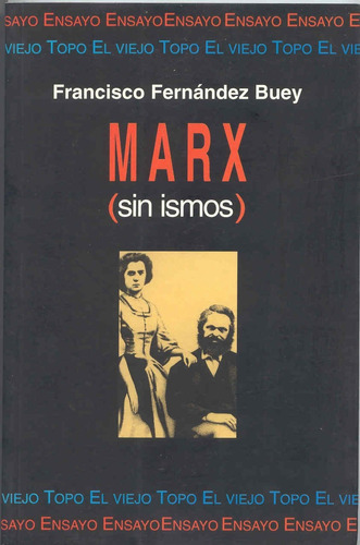 Marx Sin Ismos, Francisco Fernández Buey, Viejo Topo 
