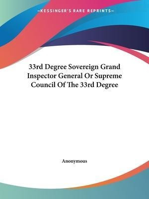 Libro 33rd Degree Sovereign Grand Inspector General Or Su...