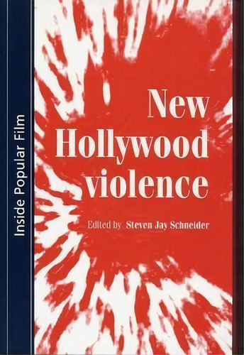 New Hollywood Violence, De Steven Schneider. Editorial Manchester University Press, Tapa Blanda En Inglés