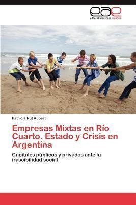 Empresas Mixtas En Rio Cuarto. Estado Y Crisis En Argenti...
