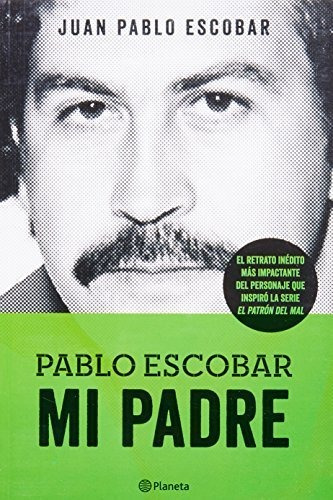 Libro : Pablo Escobar. Mi Padre (las Historias Que No...