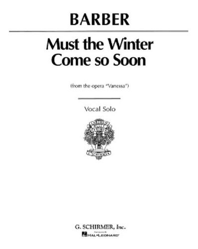Must The Winter Come So Soon: (from Opera Vanessa).