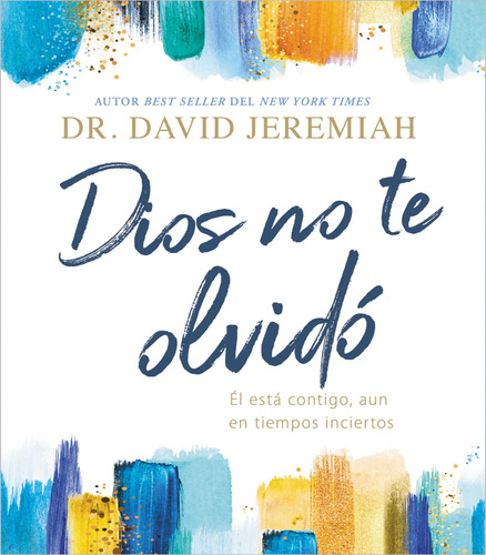 Libro: Dios No Te Olvidó: Él Está Contigo, Aun En Tiempos In