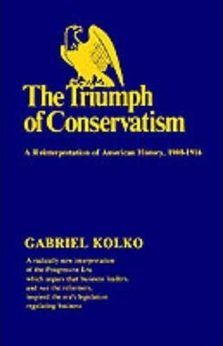 Triumph Of Conservatism - Gabriel Kolko
