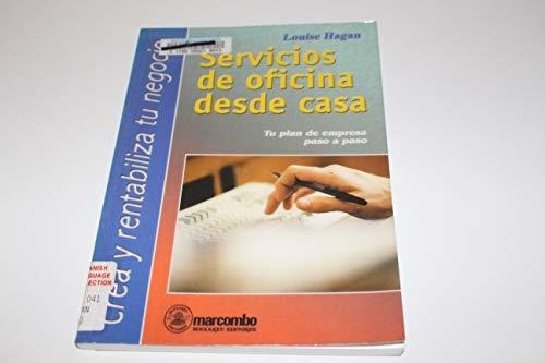 Crea Y Rentabiliza Tu Negocio De Servicios De Oficina Desde Casa, De Louise Hagan. Editorial Marcombo, Tapa Blanda En Español