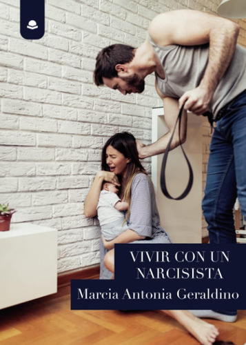 Libro: Vivir Con Un Narcisista (spanish Edition)