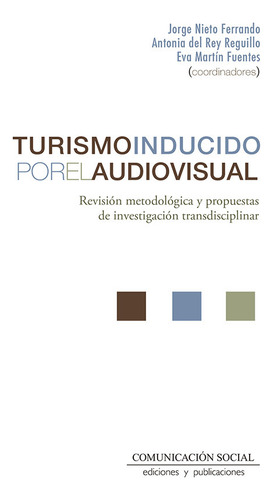 Turismo Inducido Por El Audiovisual - Nieto Ferrando, Jorge/