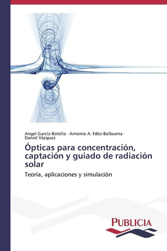 Libro: Ópticas Para Concentración, Captación Y Guiado De Y