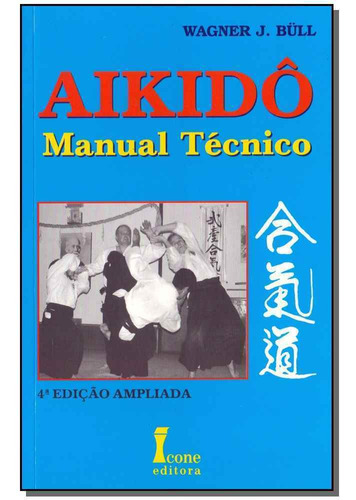 Aikido Manual Tecnico 4ª Edicao Ampliada 