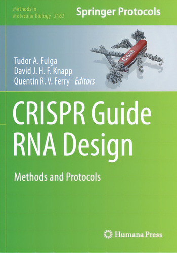 Crispr Guide Rna Design: Methods And Protocols, De Fulga, Tudor A.. Methods In Molecular Biology, Vol. 1. Editorial Humana Pr, Tapa Blanda En Inglés