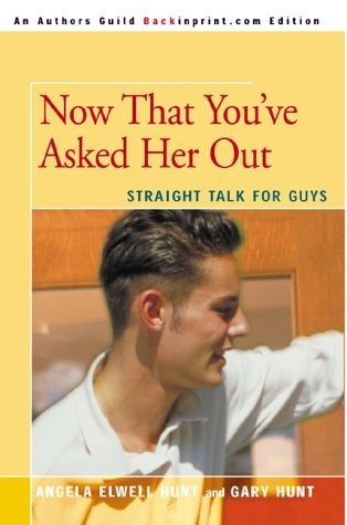 Now That Youve Asked Her Out Straight Talk For Guys