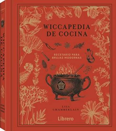 Wiccapedia De Cocina: Recetario Para Brujas Modernas