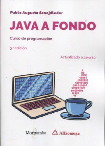 Java A Fondo: Curso De Programación, De Augusto Sznajdleder., Vol. 1. Editorial Marcombo, Tapa Blanda, 5ª Edición En Español