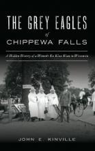 Libro Grey Eagles Of Chippewa Falls : A Hidden History Of...