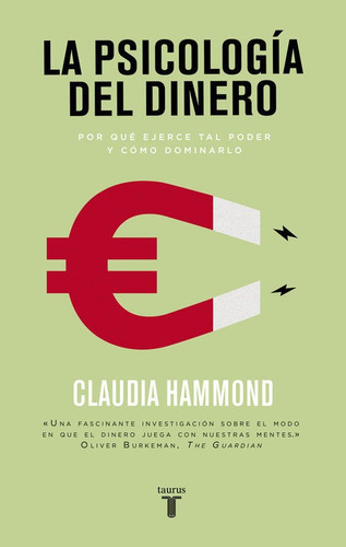 La Psicologãâa Del Dinero, De Hammond, Claudia. Editorial Taurus, Tapa Blanda En Español