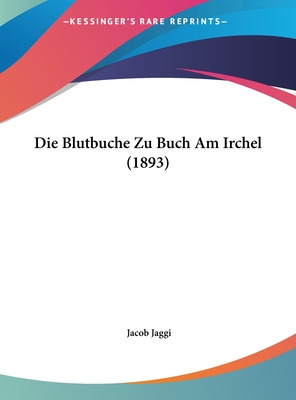 Libro Die Blutbuche Zu Buch Am Irchel (1893) - Jaggi, Jacob