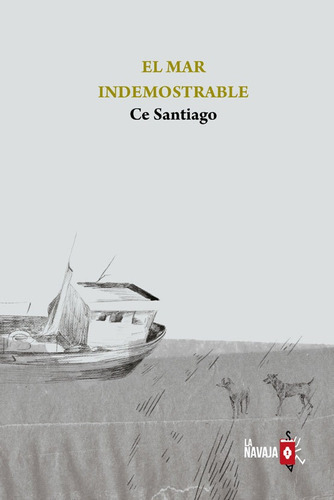 El Mar Indemostrable, De Santiago, Ce. Editorial La Navaja Suiza Editores, Tapa Blanda En Español